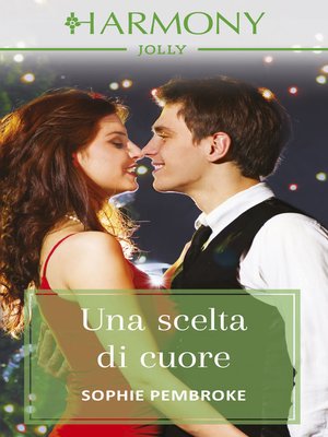 Una scelta di cuore by Sophie Pembroke